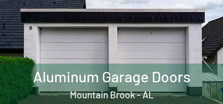  Aluminum Garage Doors Mountain Brook - AL