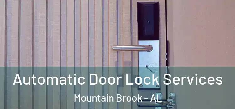  Automatic Door Lock Services Mountain Brook - AL