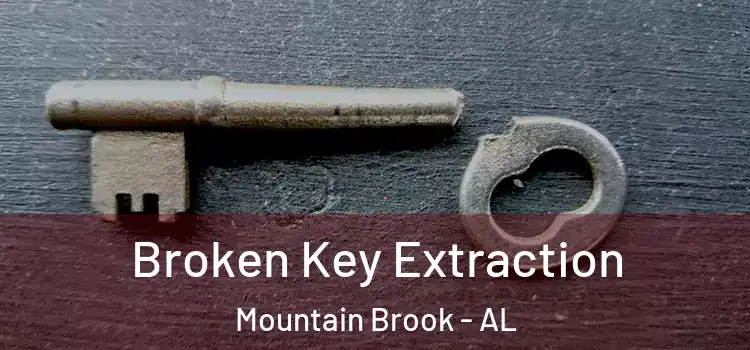  Broken Key Extraction Mountain Brook - AL