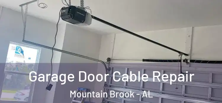  Garage Door Cable Repair Mountain Brook - AL