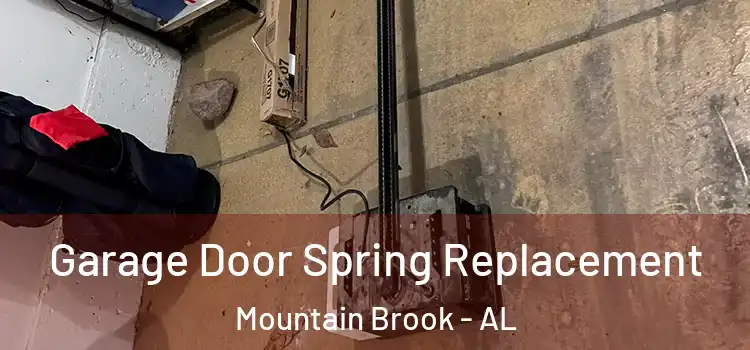  Garage Door Spring Replacement Mountain Brook - AL