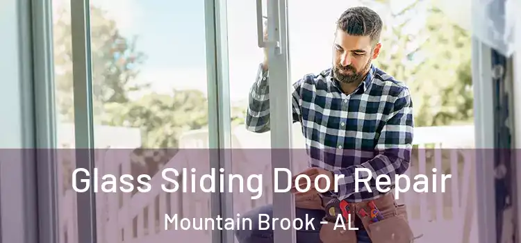 Glass Sliding Door Repair Mountain Brook - AL