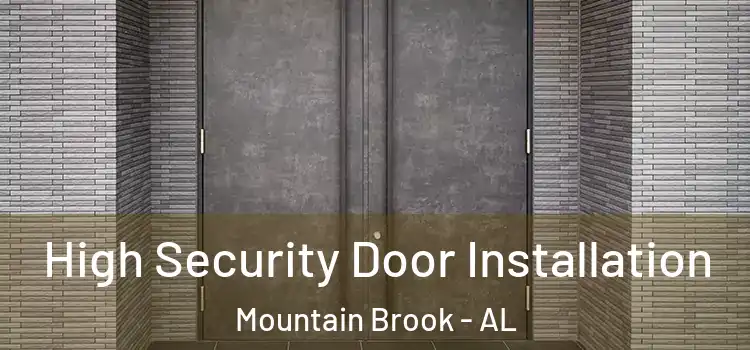  High Security Door Installation Mountain Brook - AL