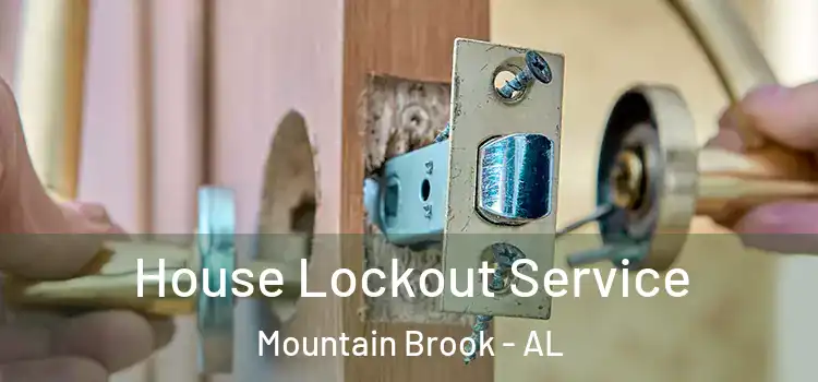  House Lockout Service Mountain Brook - AL