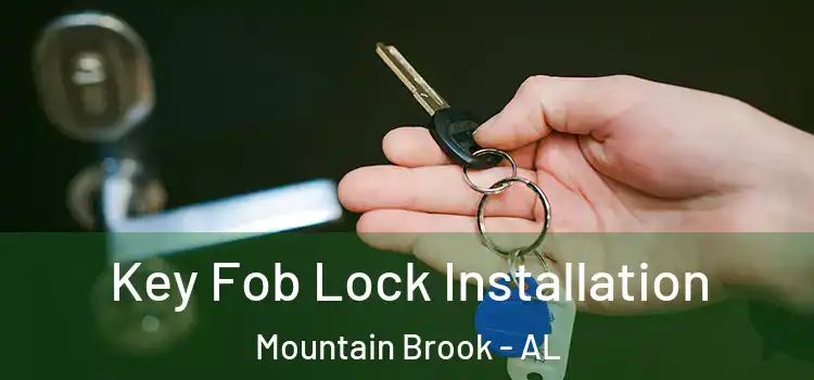 Key Fob Lock Installation Mountain Brook - AL