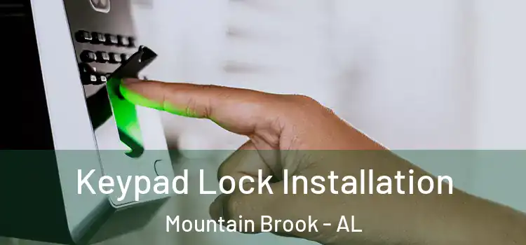Keypad Lock Installation Mountain Brook - AL