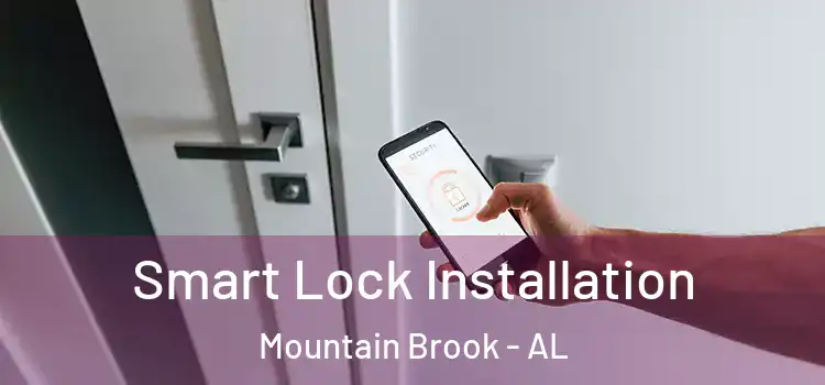  Smart Lock Installation Mountain Brook - AL
