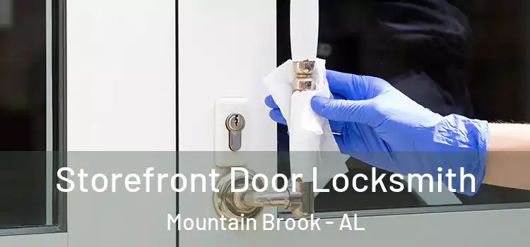  Storefront Door Locksmith Mountain Brook - AL